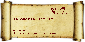 Maloschik Titusz névjegykártya